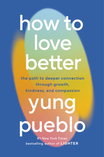 How to Love Better - By Yung Pueblo - VERGE Lifestyle Online Bookstore