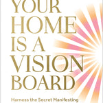 Your Home Is a Vision Board - By Marie Diamond_VERGE Lifestyle Publications Online Bookstore